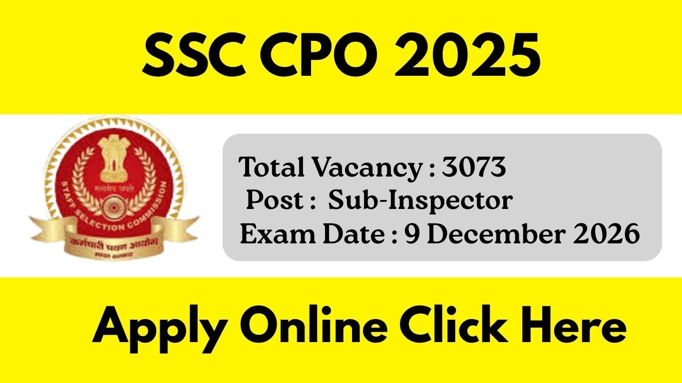 SSC CPO 2025: Exam Date, Admit Card एग्जाम डेट व सिटी स्लिप जारी, 3073 सब-इंस्पेक्टर भर्ती |