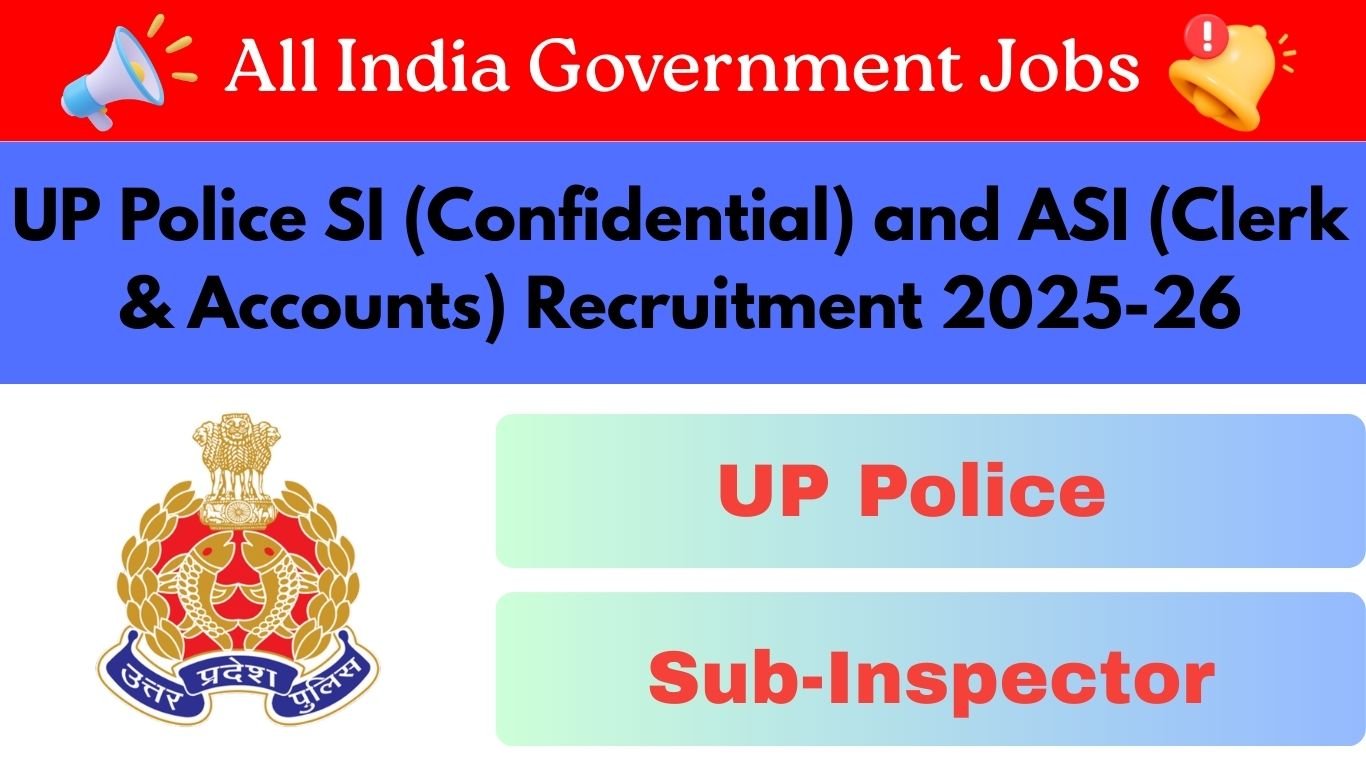 UP Police SI (Confidential) and ASI (Clerk & Accounts) Recruitment 2025-26