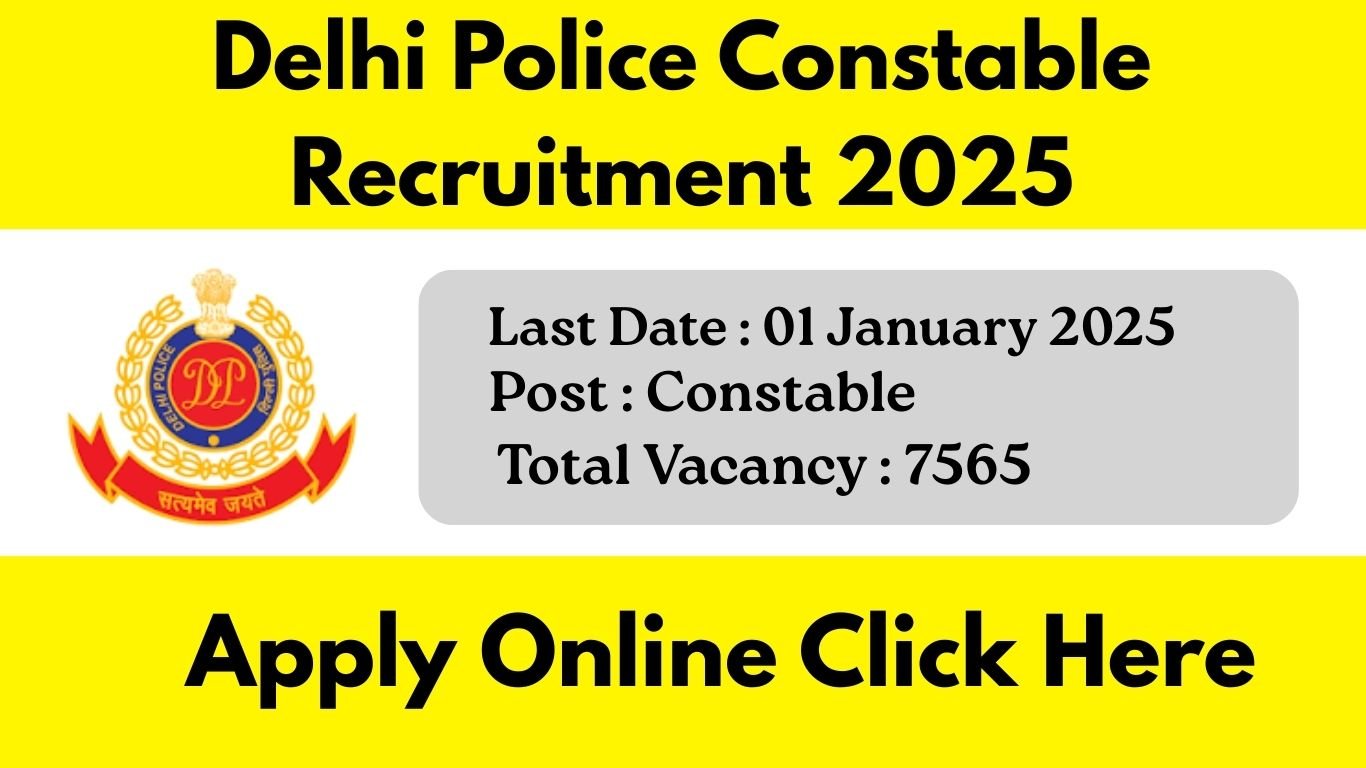 Delhi Police Constable Recruitment 2025: 7565 पदों पर भर्ती, जल्द शुरू होंगी परीक्षाएं