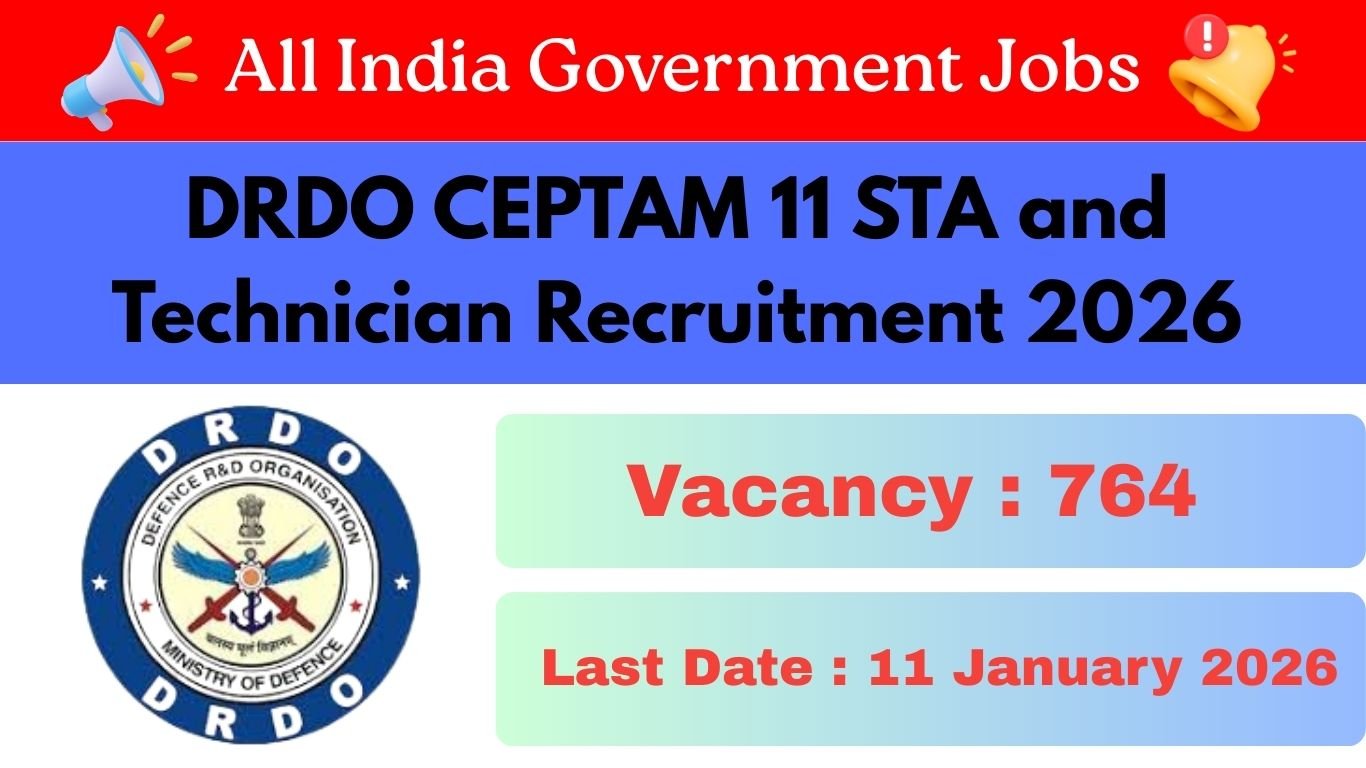 DRDO CEPTAM 11 STA and Technician Recruitment 2026-764 पदों पर आवेदन शुरू, जानें पूरी जानकारी