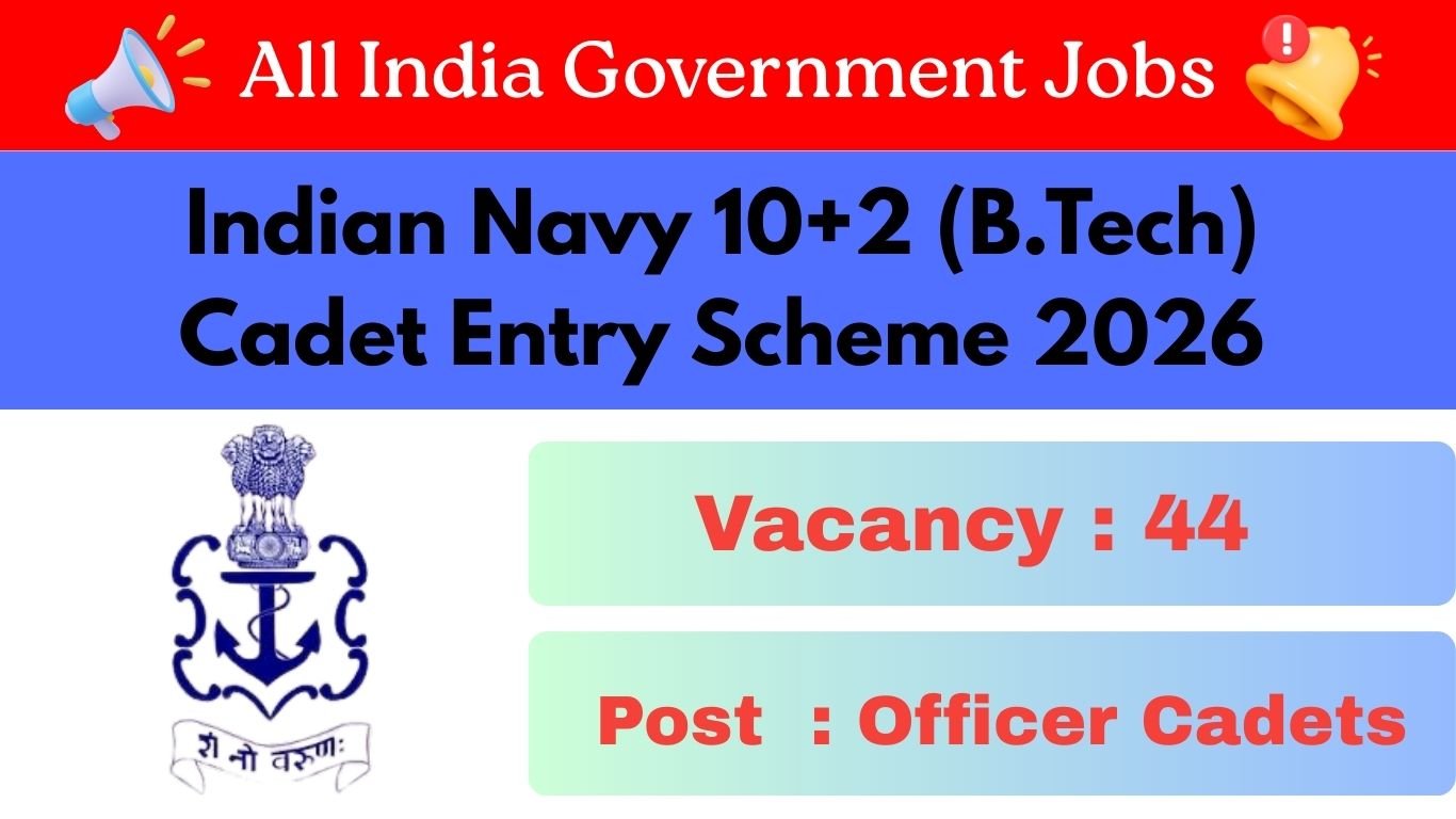 Indian Navy 10+2 (B.Tech) Cadet Entry Scheme 2026
